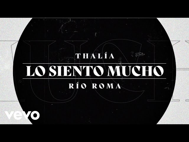 Río Roma, Thalia - Lo Siento Mucho (Versión Mariachi - Lyric Video)