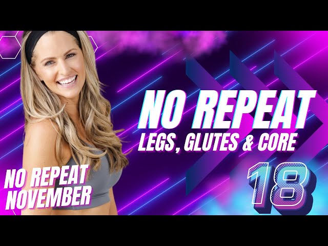 38 Minute FOLLOW ALONG WORKOUT No Repeat Legs, Glutes & Core (No Repeat Day #18)