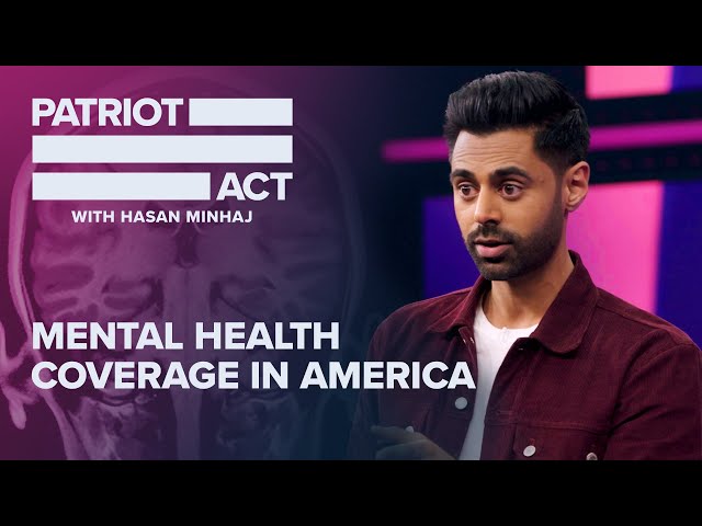 Why It’s So Hard To Get Mental Health Care | Patriot Act with Hasan Minhaj | Netflix