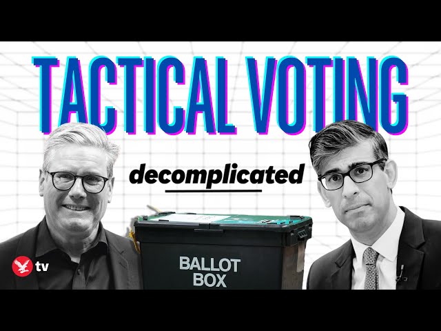 Tactical Voting: What is it and why is everyone talking about it? | Decomplicated
