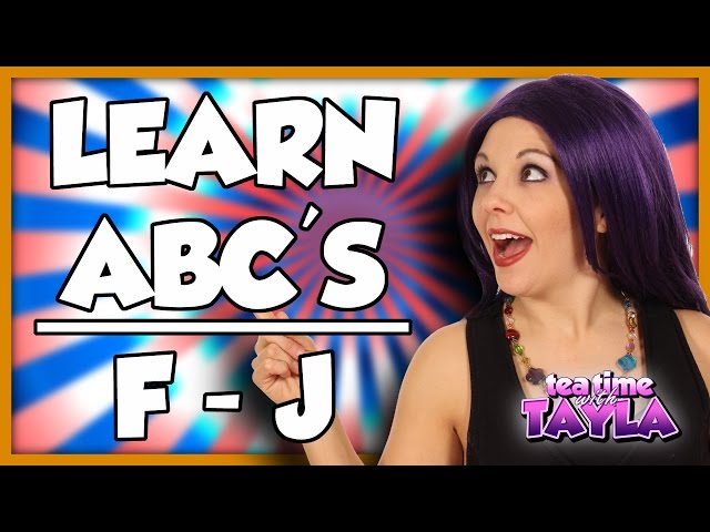 Learn ABC's | Learn Letter F, G, H, I, J | ABC Playlist on Tea Time with Tayla