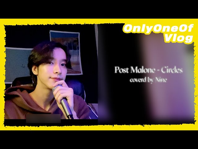 [Vlog] OnlyOneOf DAY & NINE #12 |  Nine 'Circles' (Post Malone Cover)