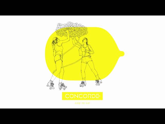Concorde - Like To Say