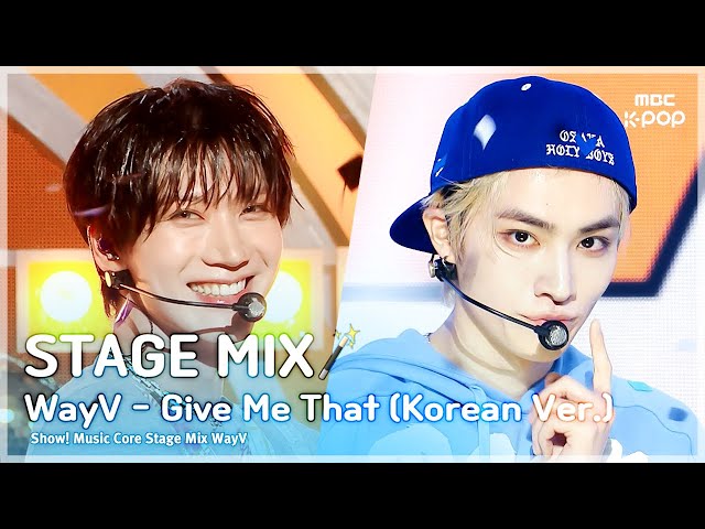[STAGE MIX🪄] WayV (웨이션브이) - Give Me That (Korean Ver.) | 쇼! 음악중심