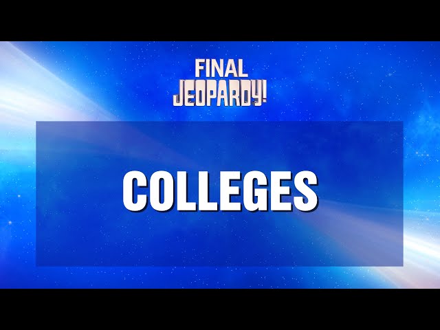 Colleges | Final Jeopardy! | JEOPARDY!