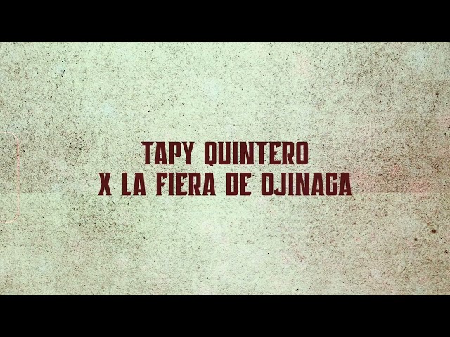 La Fiera De Ojinaga, Tapy Quintero - El Mejor De Mis Días (Lyric Video)