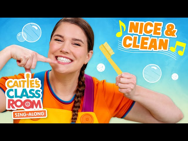 Nice & Clean | Caitie's Classroom Sing-Along Show | Healthy Habits Songs for Kids!