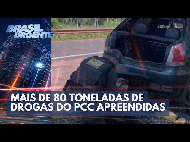 PCC: Mais de 80 toneladas de drogas apreendidas na fronteira | Brasil Urgente