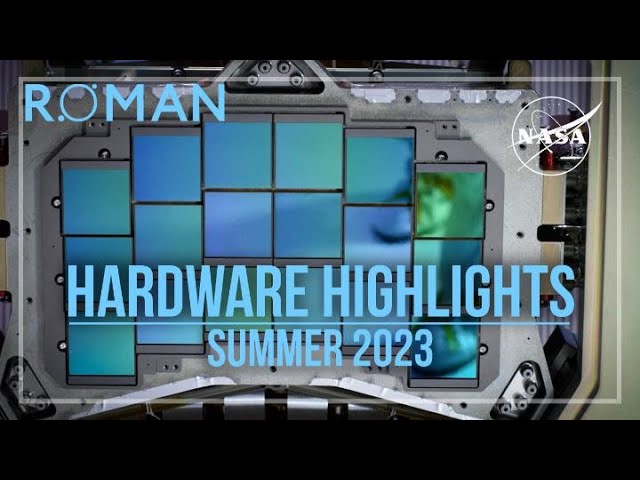 NASA's Roman Space Telescope Hardware Highlights: Summer 2023
