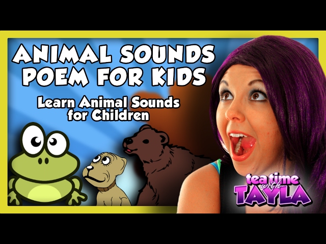 Animal Sounds Poem for Kids - Learn Animal Sounds for Children on Tea Time with Tayla