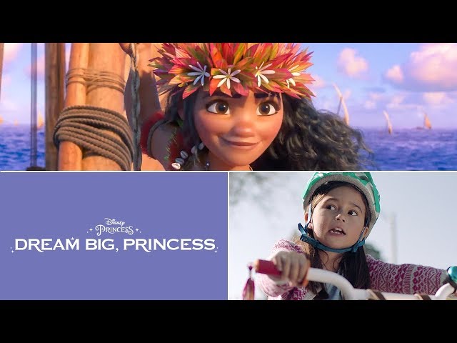 Dream Big, Princess – I am Moana | Disney
