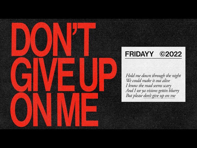 Fridayy - Don't Give Up On Me (Official Audio)