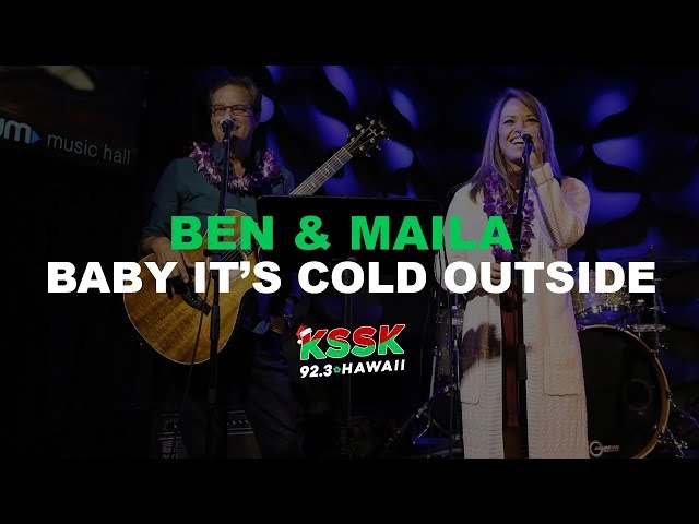 Ben & Maila  "Baby It's Cold Outside" #KSSK