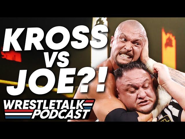 Karrion Kross vs Samoa Joe? Yes. Please. WWE NXT July 13, 2021 Review | WrestleTalk Podcast