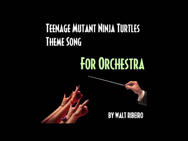 Teenage Mutant Ninja Turtles Theme Song For Orchestra