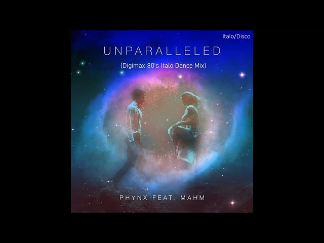 Phynx ft. Mahm / Unparalleled (Italo Disco)