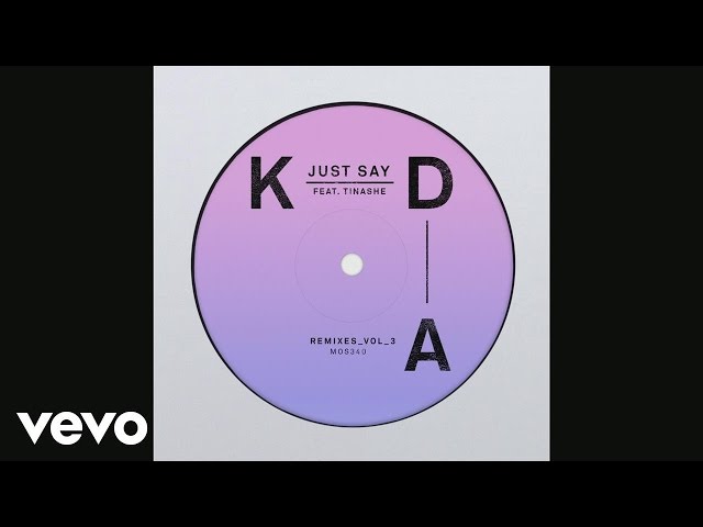 KDA - Just Say (KDA Junglism Dub) [Audio] ft. Tinashe