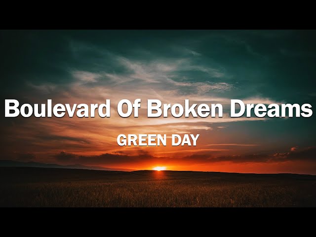 Boulevard Of Broken Dreams - GREEN DAY (Lyrics)