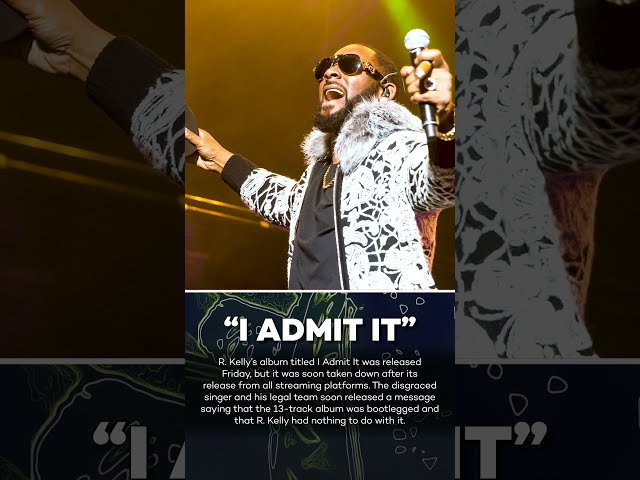 R. Kelly Drops Album 'I Admit It' While Locked Up! #shorts