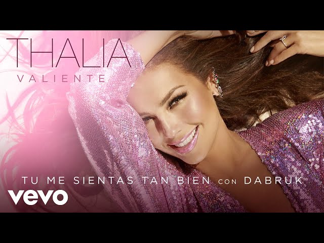 Thalia, DABRUK - Tú Me Sientas Tan Bien (Audio)