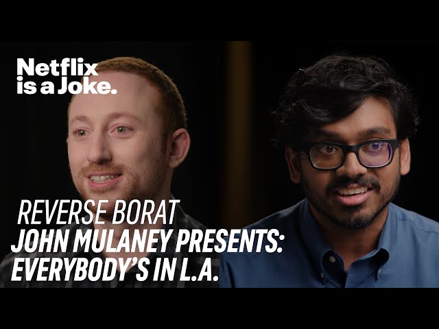 Reverse Borat | John Mulaney Presents: Everybody's In L.A. | Netflix Is A Joke