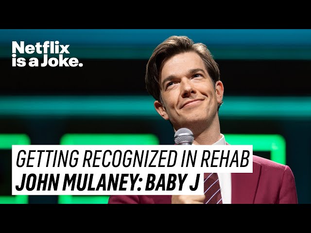 Not Getting Recognized in Rehab | John Mulaney: Baby J | Netflix