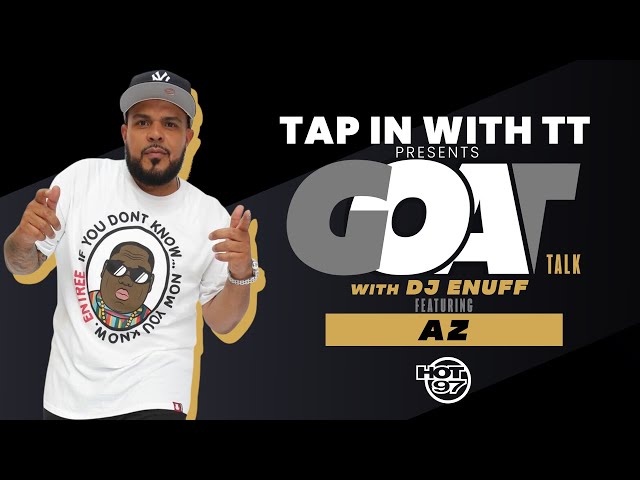 AZ Shares Stories w/ The Firm, Dr. Dre, Names Top 5 Rappers, + New Music | GOAT Talk w/ DJ Enuff