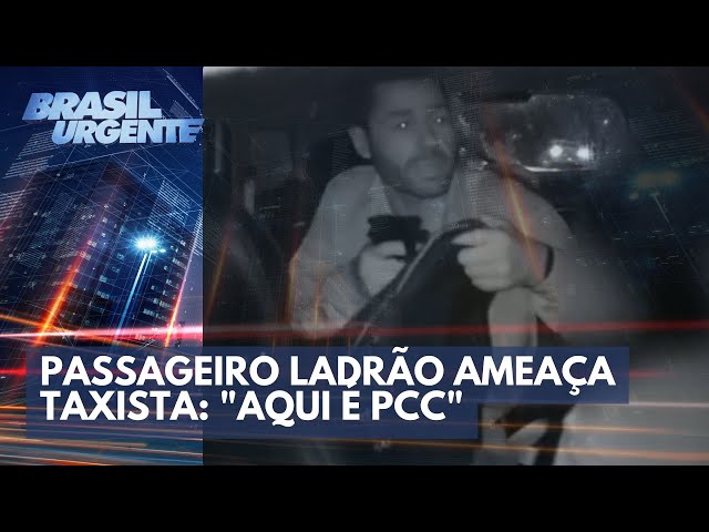 Passageiro ladrão ameaça taxista de morte e rouba tudo | Brasil Urgente