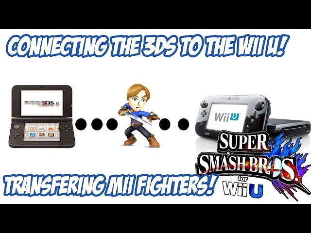 3DS/Wii U Connectivity! Transfering Mii Fighters! [Super Smash Bros. for Wii U] [1080p60]