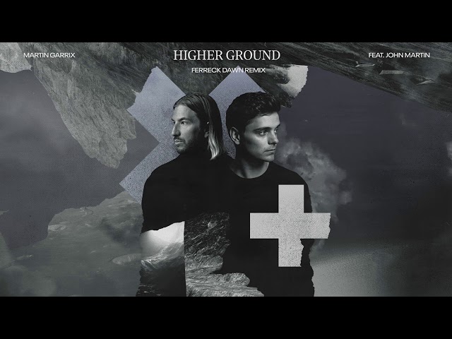Martin Garrix feat. John Martin - Higher Ground (Ferreck Dawn Remix)
