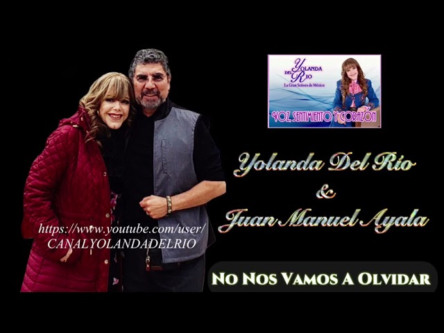 Yolanda Del Rio/Juan Manuel Ayala, No Nos Vamos A Olvidar