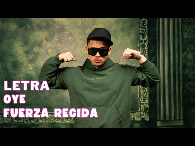 Fuerza Regida - OYE Letra Oficial (Official Lyric Video)