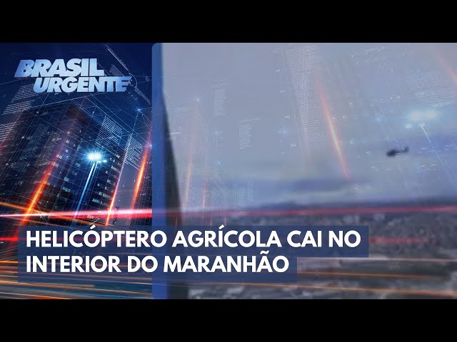 Helicóptero agrícola cai no interior do Maranhão | Brasil Urgente