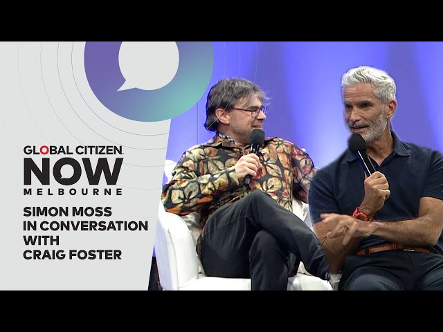 Simon Moss and Craig Foster Discuss Making Change | Global Citizen NOW Melbourne