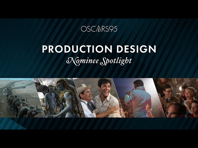 95th Oscars: Best Production Design | Nominee Spotlight