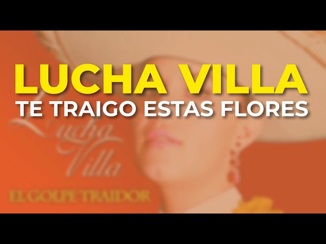 Lucha Villa - Te Traigo Estas Flores (Audio Oficial)