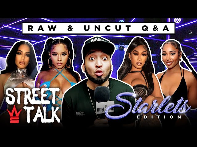 WSHH Presents “Street Talk” Raw & Uncut Q&A Starlets Edition (Episode 3)