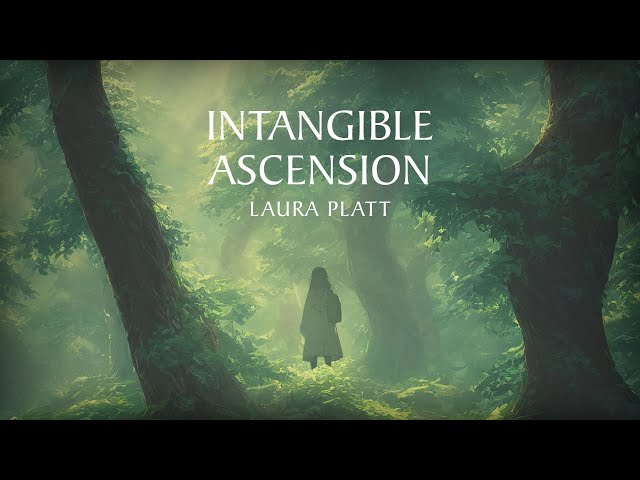 Intangible Ascension - Laura Platt