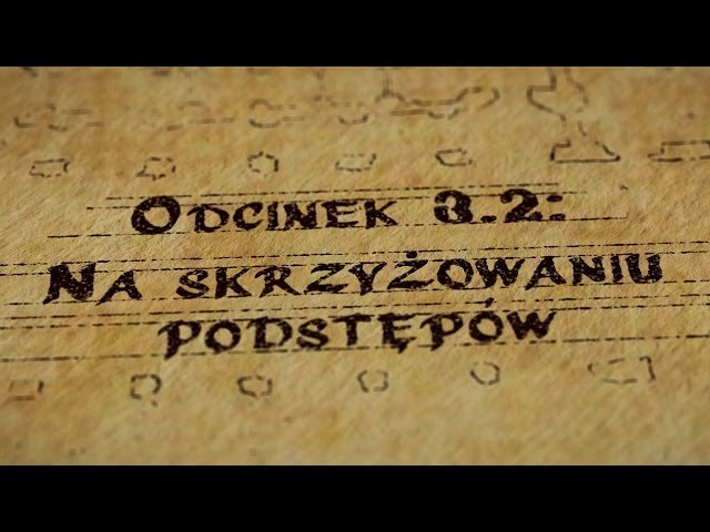 Hultaje Starego Gdańska - Odcinek 3.2 - Na skrzyżowaniu podstępów