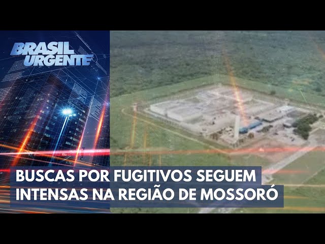 Caçada a fugitivos em Mossoró chega ao sexto dia | Brasil Urgente