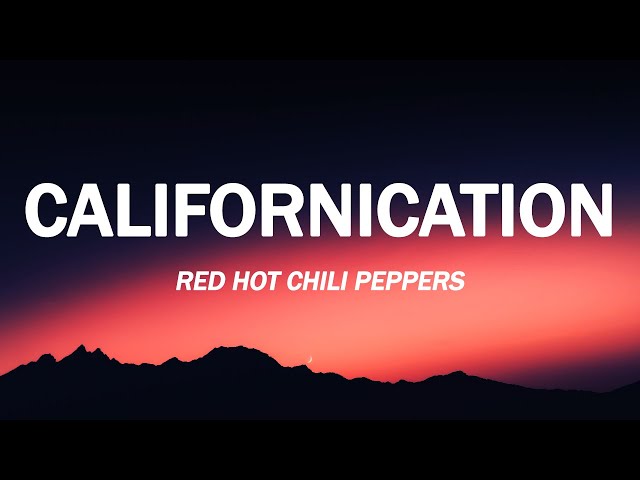 Red Hot Chili Peppers - Californication (Lyrics Video)