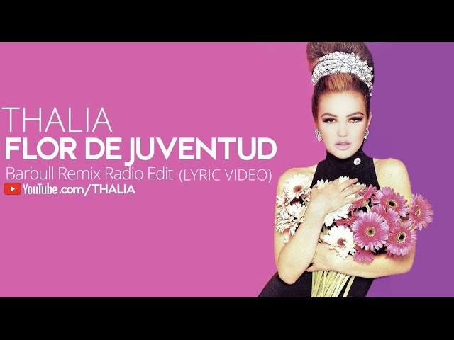 Thalia - Flor De Juventud - Barbull Remix Radio Edit (Oficial - Letra / Lyric Video)
