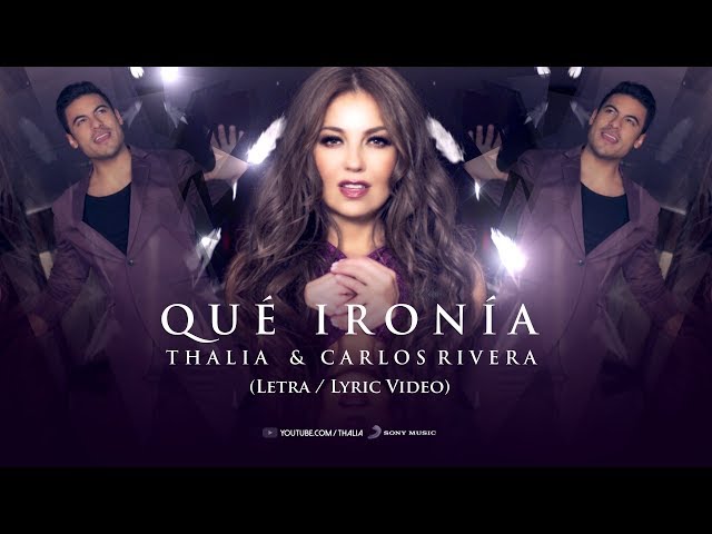 Thalia, Carlos Rivera - Qué Ironía - (Oficial - Letra / Lyric Video)