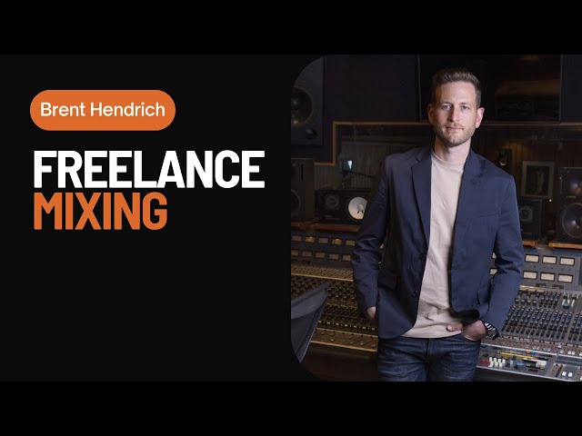 Freelance Mixing | With Brent Hendrich