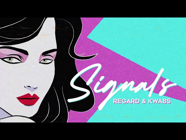 Regard & Kwabs - Signals (Lyrics / Lyric Video)