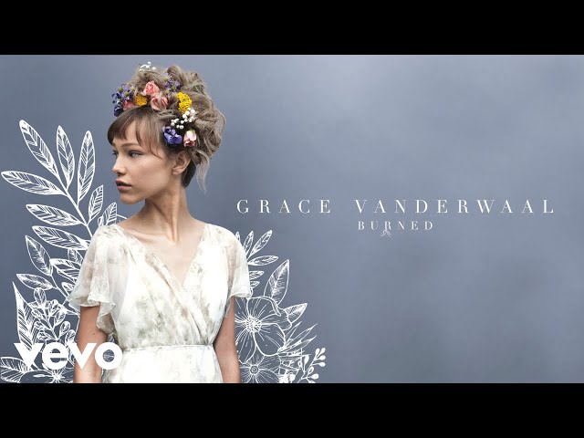 Grace VanderWaal - Burned (Audio)