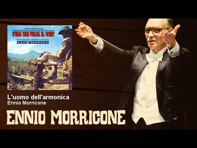 Ennio Morricone - L'uomo dell'armonica - C'era Una Volta Il West (1968)