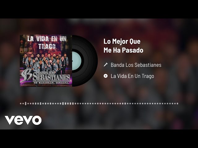 Banda Los Sebastianes De Saúl Plata - Lo Mejor Que Me Ha Pasado (Audio)