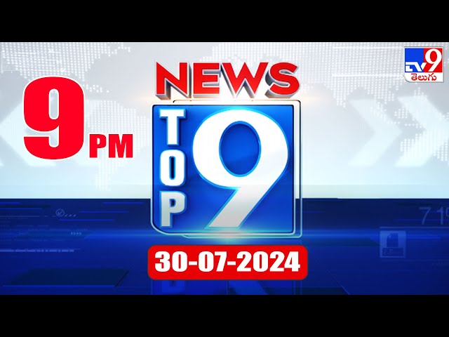 Top 9 News : Top News Stories | 30 July 2024 - TV9