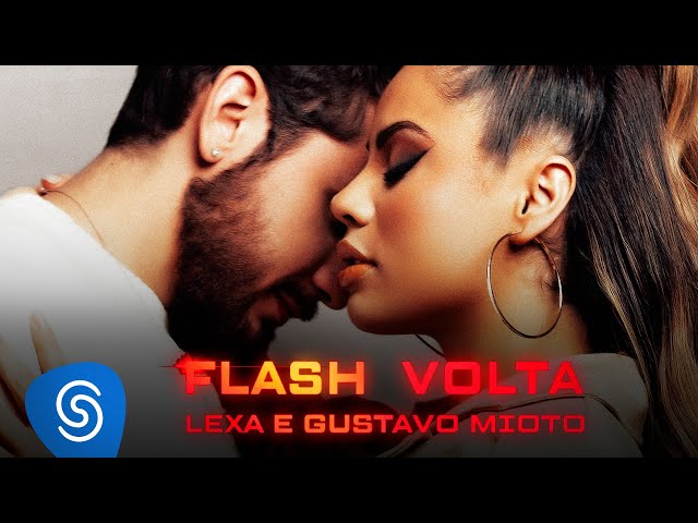 Lexa e Gustavo Mioto - Flash Volta (Clipe Oficial)